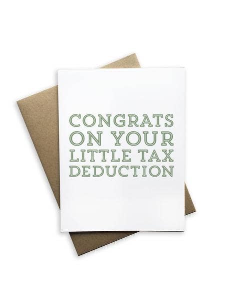 Baby Card - Congrats On Your Tax Deduction Greeting Card