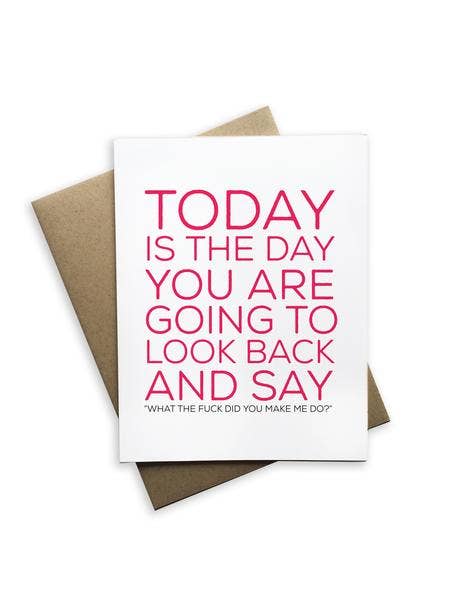 Today Is The Day You Are Going to Look Back Greeting Card