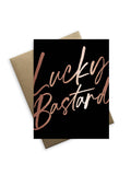 Snarky Congratulations - Lucky Bastard Greeting Card