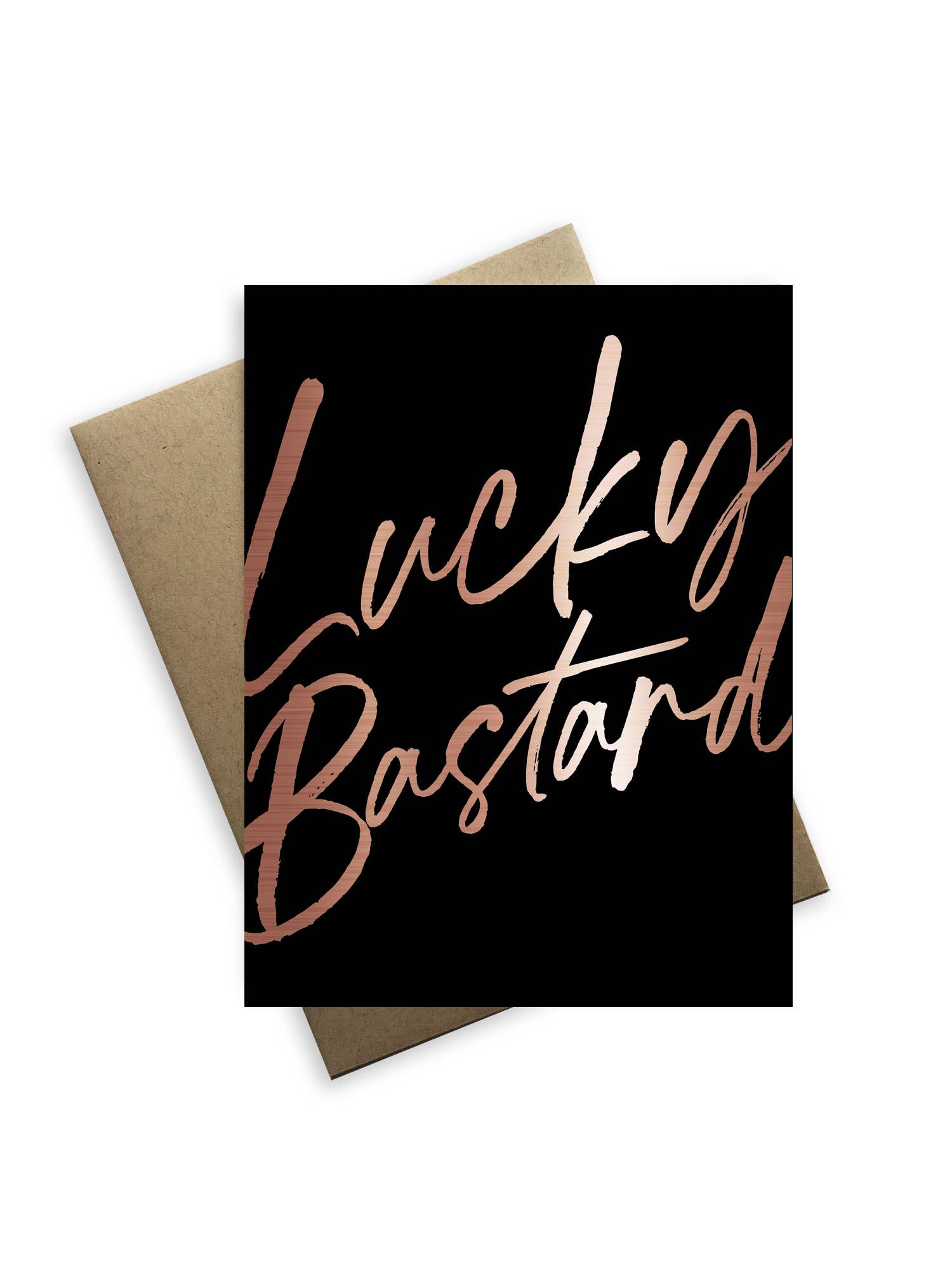 Snarky Congratulations - Lucky Bastard Greeting Card