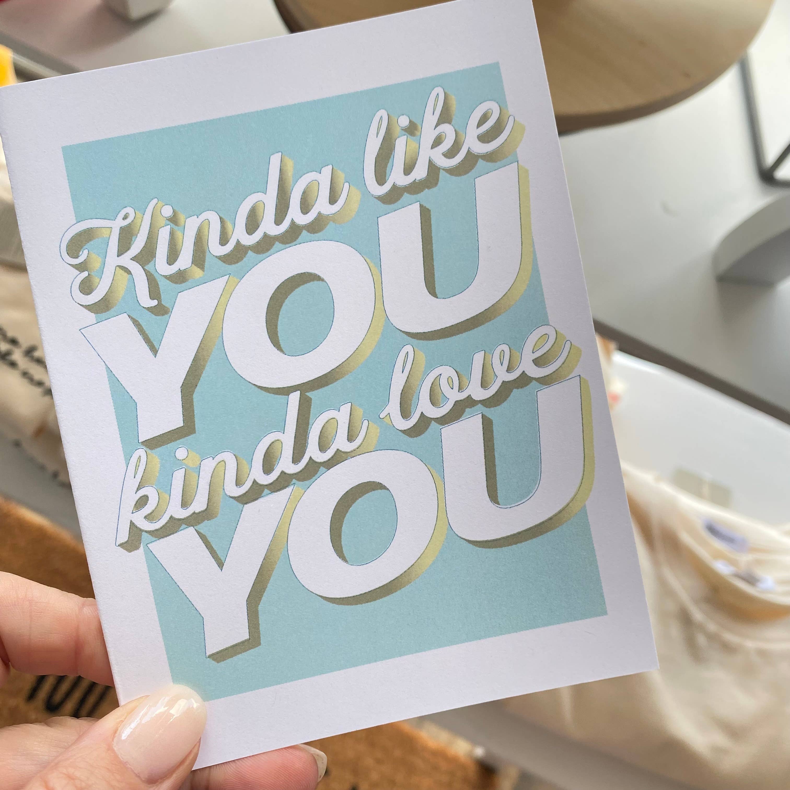 Snarky Love - Kinda Like You, Kinda Love You Greeting Card