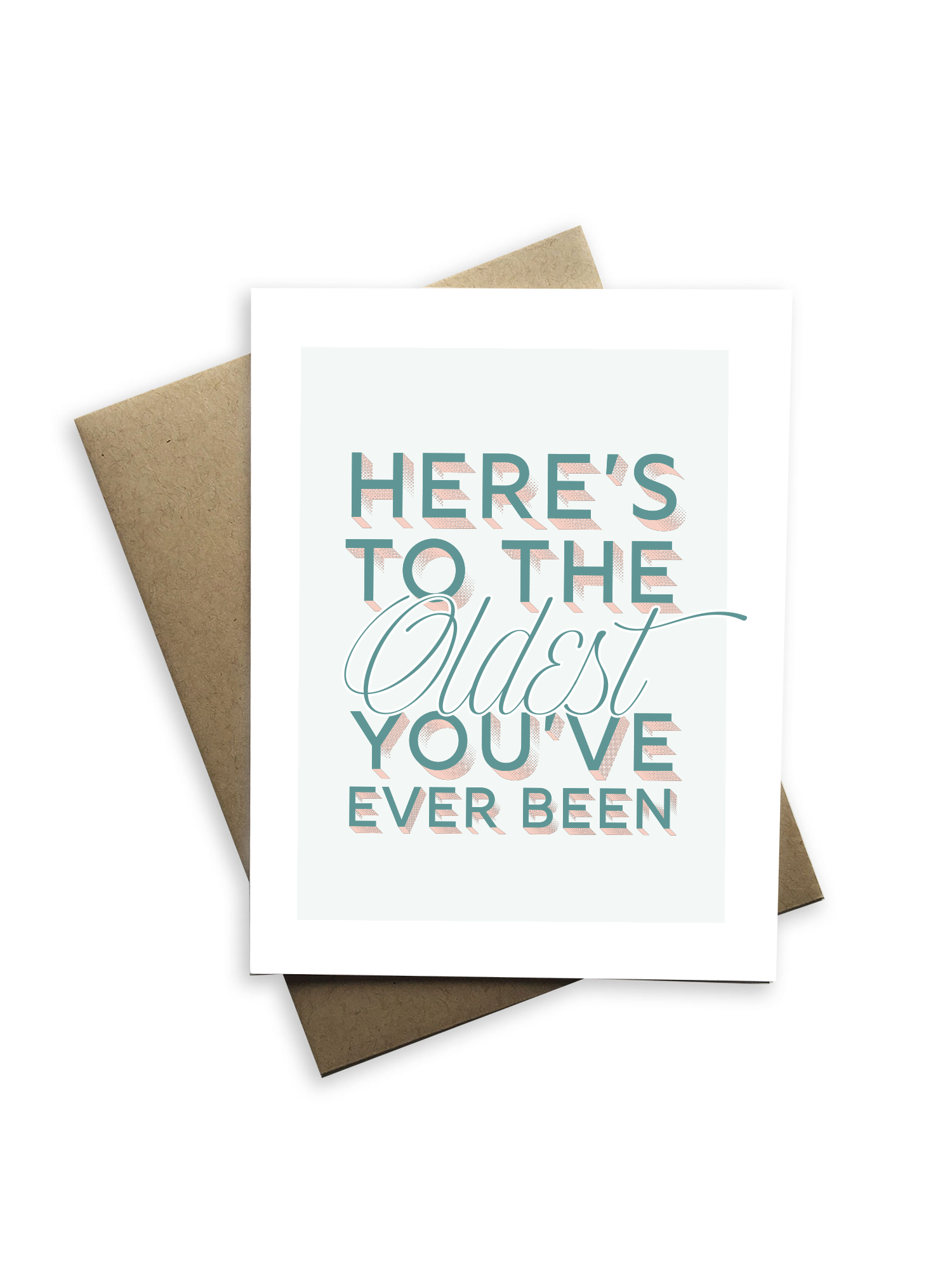 Snarky Birthday - Here's to the Oldest You've Ever Been
