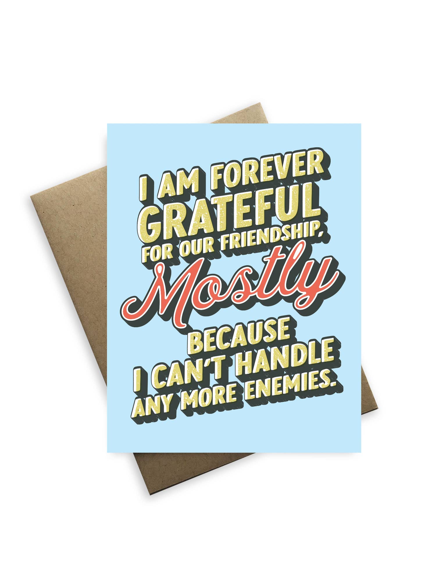 Snarky Friendship - I Am Forever Grateful Friendship Card