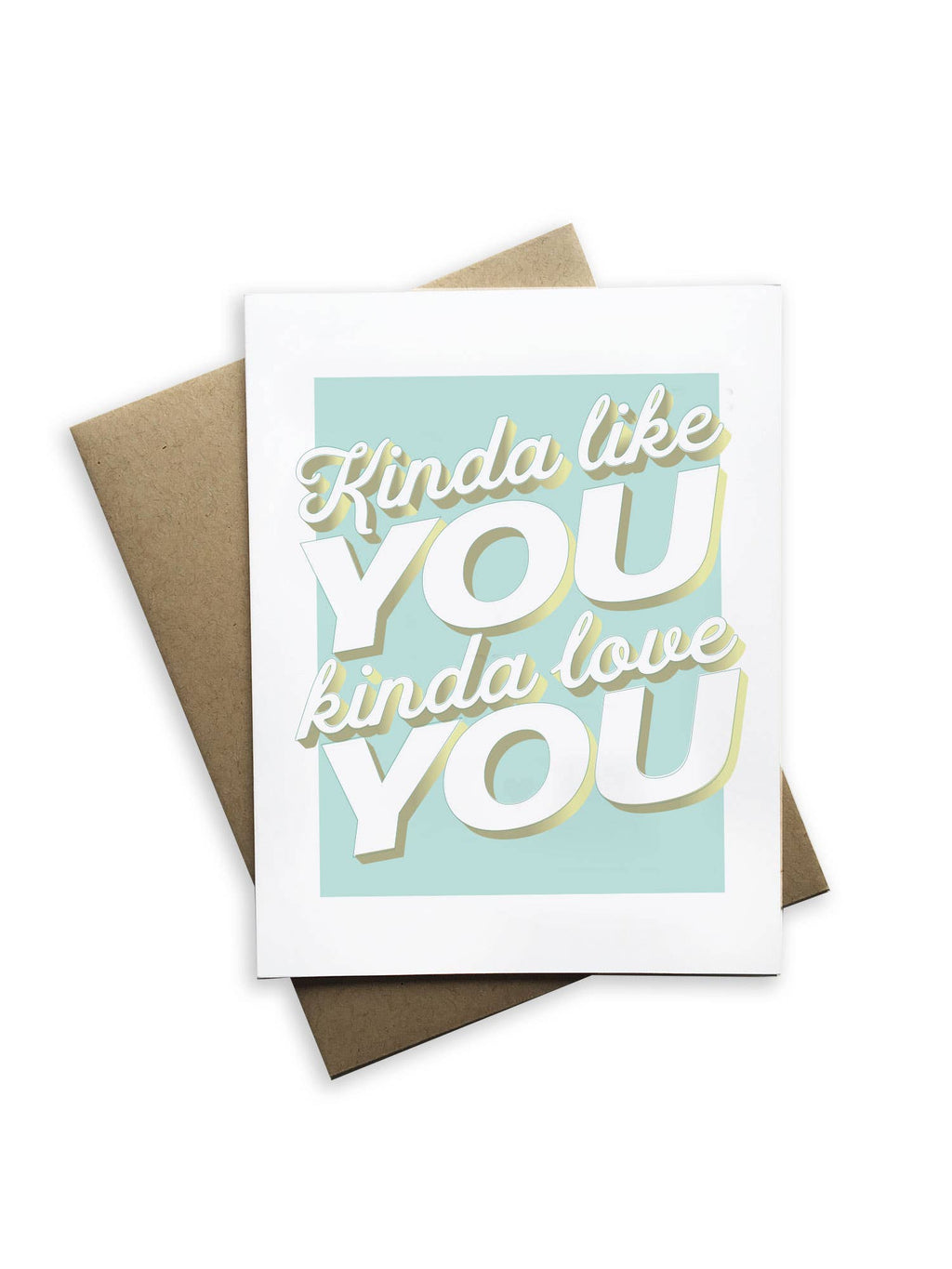 Snarky Love - Kinda Like You, Kinda Love You Greeting Card