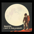Houston, I Have So Many Problems - Note Pad