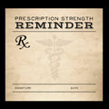 Prescription Strength Reminder - Sticky Note Pad