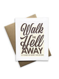 Walk The Hell Away Greeting Card
